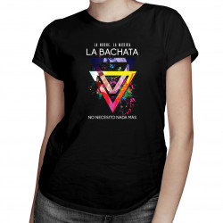 La noche La musica La BACHATA -  dámske tričko s potlačou