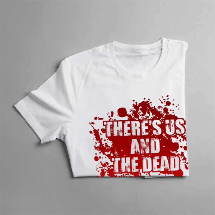 There's us and the dead - dámske tričko s potlačou