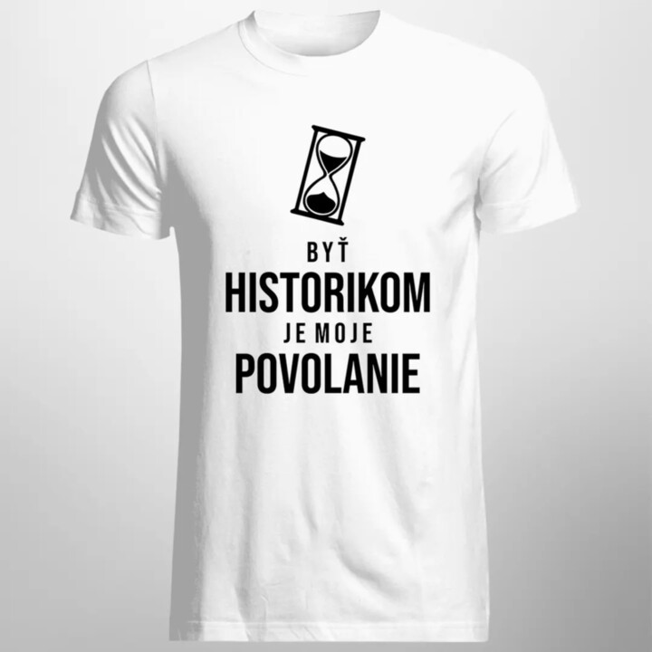 Byť historikom je moje povolanie - Pánske tričko s potlačou