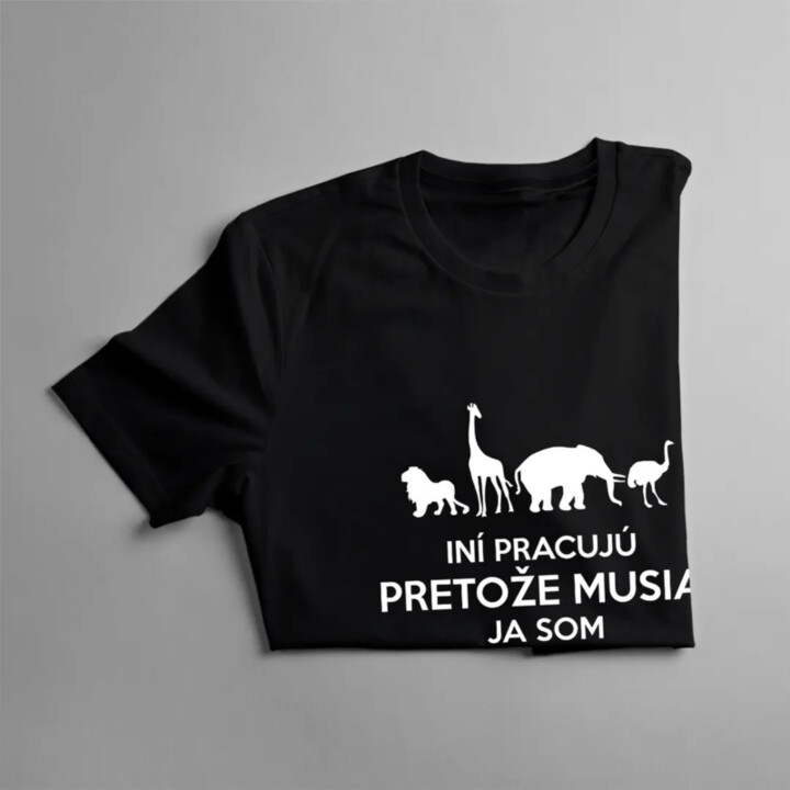 Iní pracujú, pretože musia, ja som zootechnik, pretože to milujem - pánske tričko s potlačou