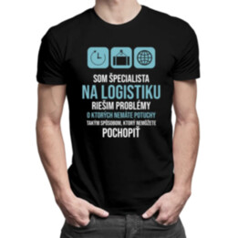 Som špecialista na logistiku - riešim problémy - pánske tričko s potlačou