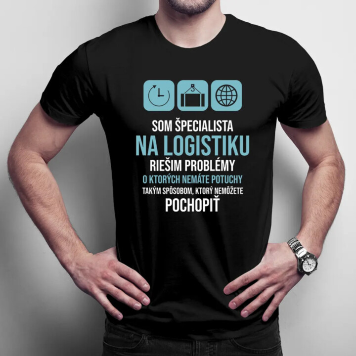 Som špecialista na logistiku - riešim problémy - pánske tričko s potlačou