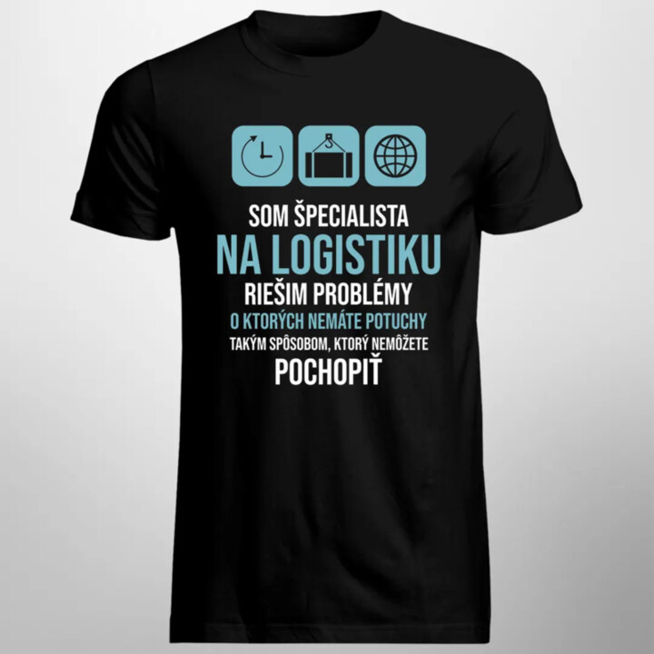 Som špecialista na logistiku - riešim problémy - pánske tričko s potlačou