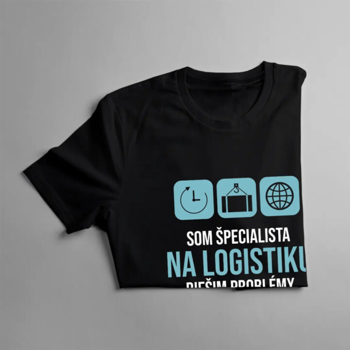 Som špecialista na logistiku - riešim problémy - pánske tričko s potlačou