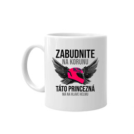 Zabudnite na korunu - táto princezná má na hlave helmu - keramický hrnček s potlačou