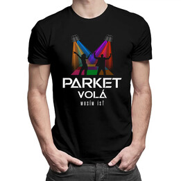 Parket volá, musím ísť - Pánske tričko s potlačou