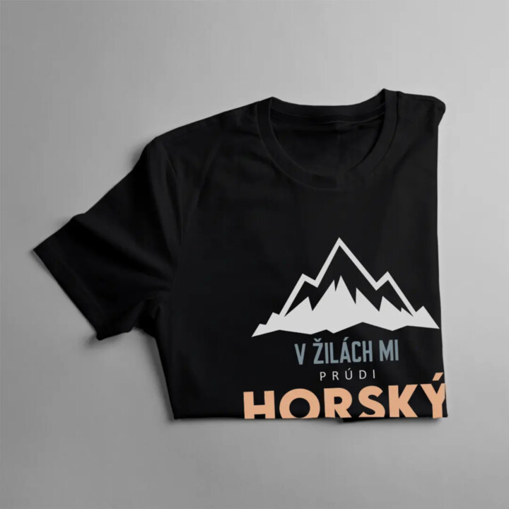 V žilách mi prúdi horský vzduch - Pánske tričko s potlačou