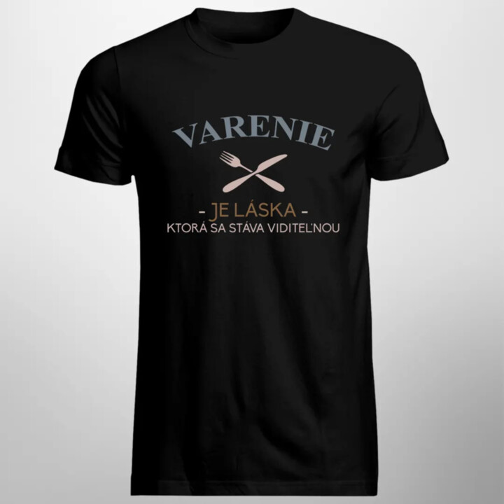 Varenie je láska, ktorá sa stáva viditeľnou - Pánske tričko s potlačou