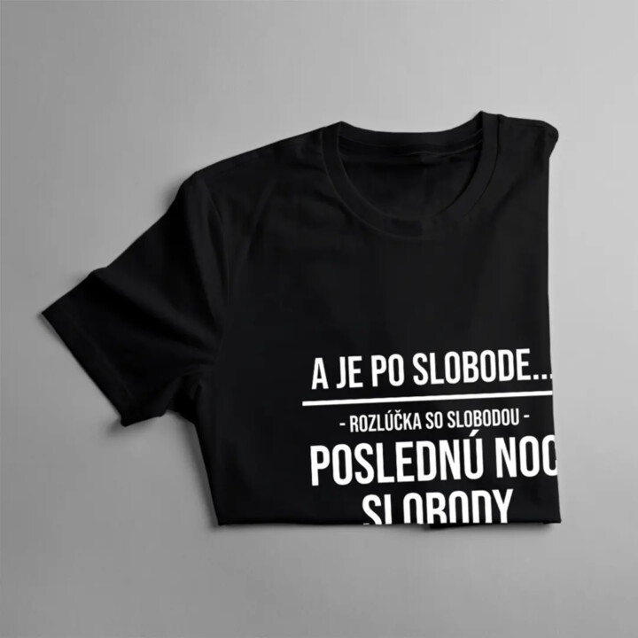 A je po slobode - pánske tričko s potlačou