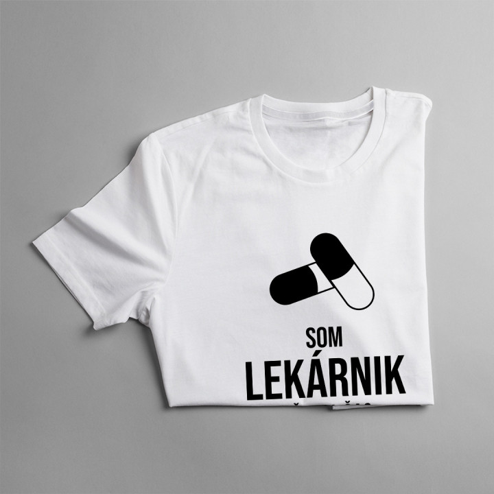 Som lekárnik - ušetri čas a priznaj, že mám pravdu - dámske tričko s potlačou