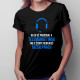 Ak si už pracoval  v telemarketingu, tak v živote nenájdeš ťažšiu prácu - dámske tričko s potlačou