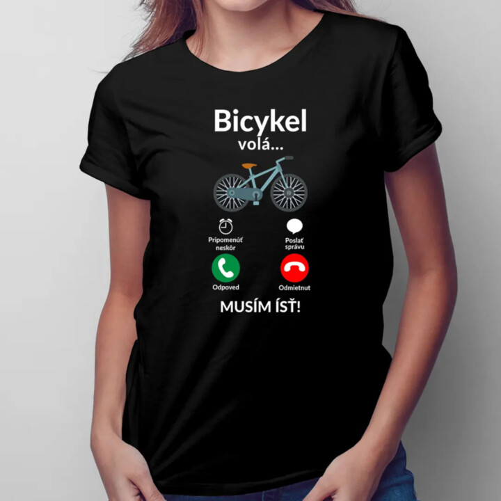 Bicykel volá - musím ísť v2 - dámske tričko s potlačou
