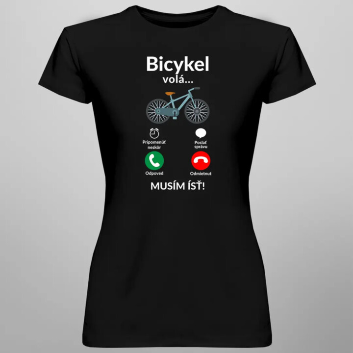 Bicykel volá - musím ísť v2 - dámske tričko s potlačou