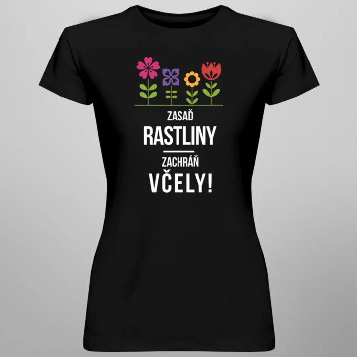 Zasaď rastliny! Zachráň včely! - dámske tričko s potlačou