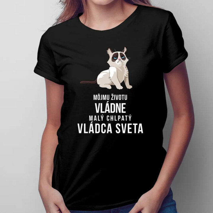Môjmu životu vládne malý chlpatý vládca sveta - dámske tričko s potlačou