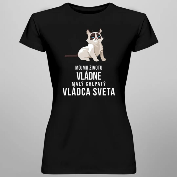 Môjmu životu vládne malý chlpatý vládca sveta - dámske tričko s potlačou