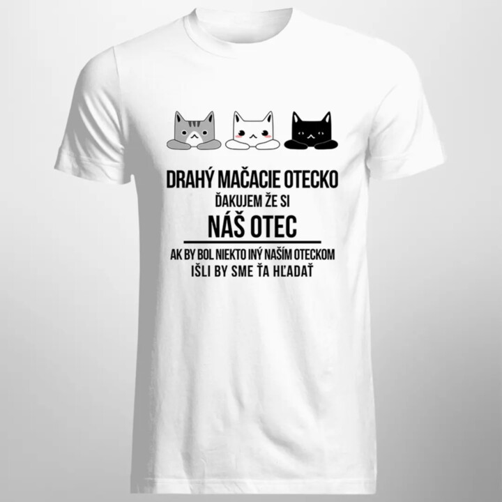Drahý mačacie otecko - pánske tričko s potlačou