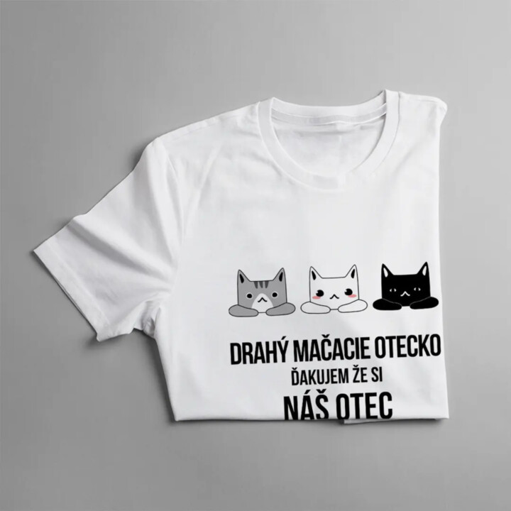Drahý mačacie otecko - pánske tričko s potlačou