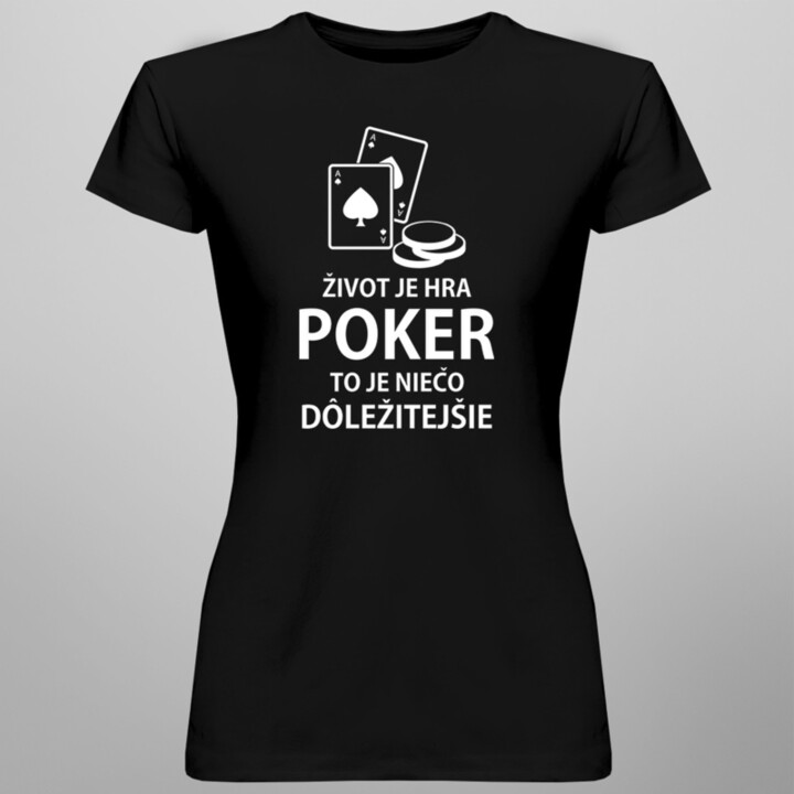 Život je hra - poker - pánske a dámske tričko s potlačou