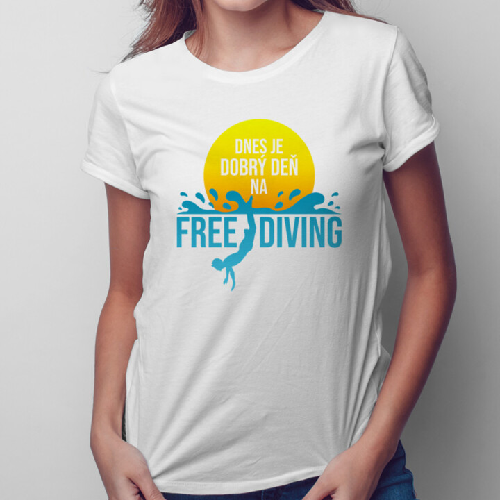 Dnes je dobrý deň na freediving -  dámske tričko s potlačou