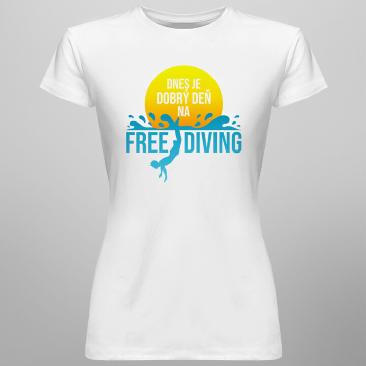 Dnes je dobrý deň na freediving -  dámske tričko s potlačou
