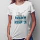Myšlienkami hrám bedminton -  dámske tričko s potlačou