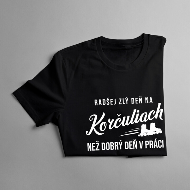 Radšej zlý deň na korčuliach, než dobrý deň v práci - dámske tričko s potlačou