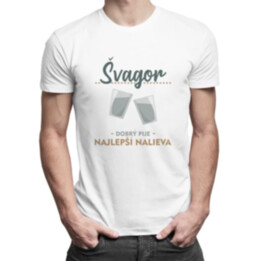 Švagor - dobrý pije, najlepší nalieva - pánske tričko s potlačou