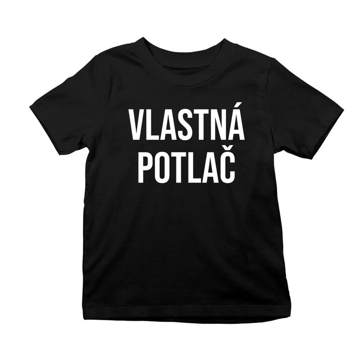 Tričko s vlastnou potlačou - detské tričko s potlačou