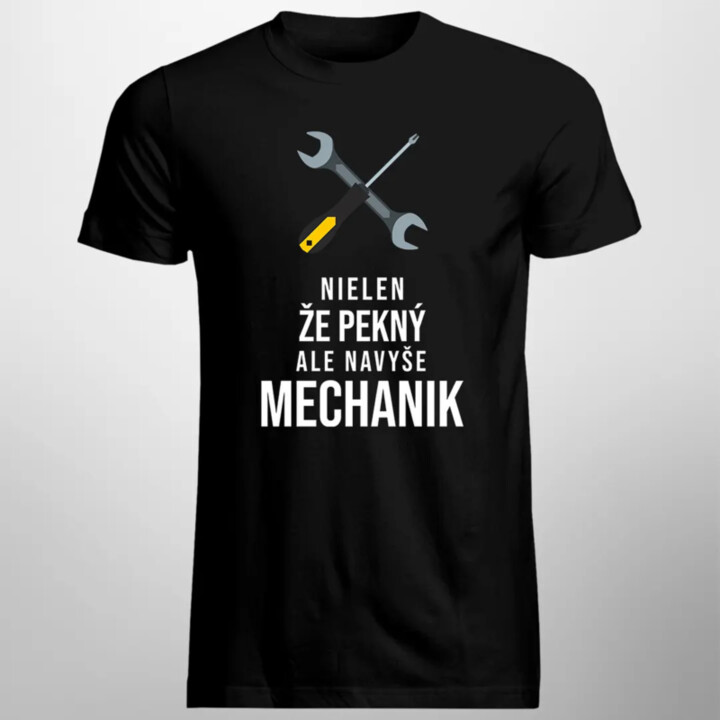 Nielen, že pekný, ale navyše mechanik - Pánske tričko s potlačou