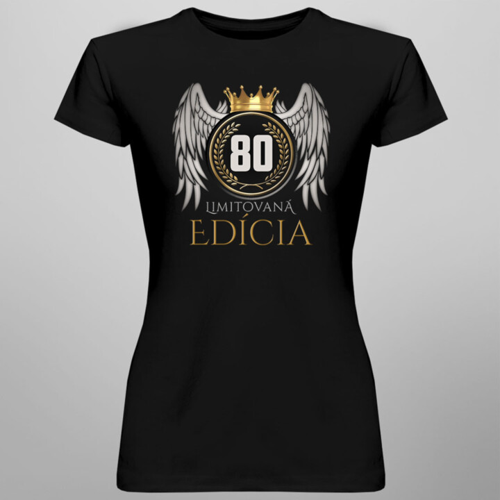 Limitovaná edícia 80 rokov -  dámske tričko s potlačou