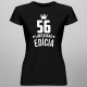 56 rokov Limitovaná edícia - dámske tričko s potlačou - darček k narodeninám