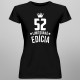 52 rokov Limitovaná edícia -  dámske tričko s potlačou - darček k narodeninám