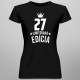 27 rokov Limitovaná edícia - dámske tričko s potlačou - darček k narodeninám