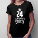 24 rokov Limitovaná edícia - dámske tričko s potlačou - darček k narodeninám