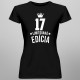 17 rokov Limitovaná edícia - dámske tričko s potlačou - darček k narodeninám
