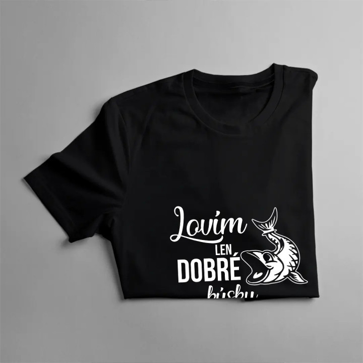 Lovím len dobré kúsky - pánske tričko s potlačou