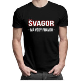 Švagor má vždy pravdu - pánske tričko s potlačou