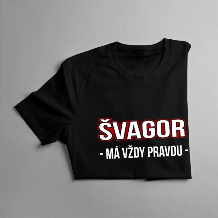 Švagor má vždy pravdu - pánske tričko s potlačou
