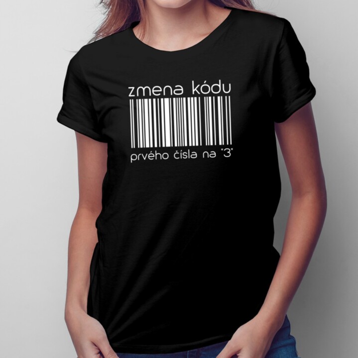 Zmena kódu prvého čísla na "3" - dámske tričko s potlačou
