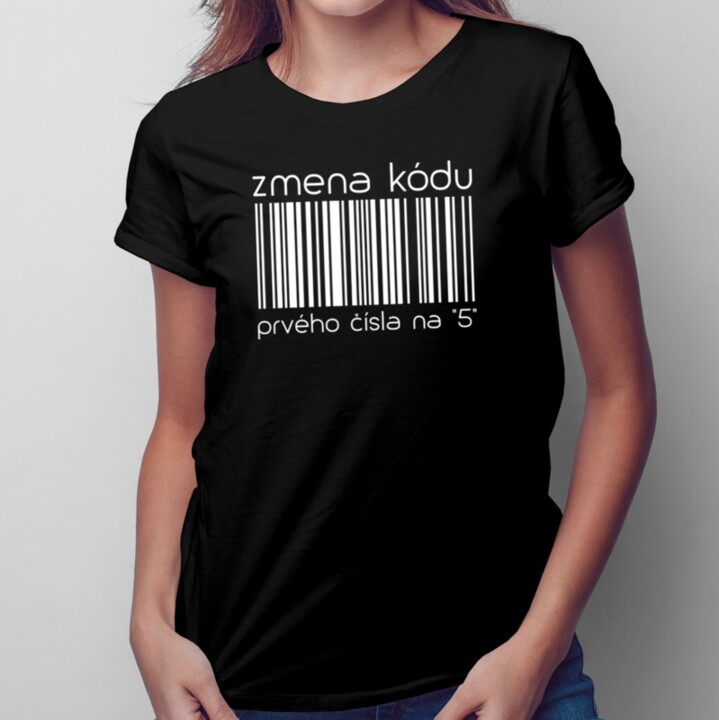 Zmena kódu prvého čísla na "5" - dámske tričko s potlačou