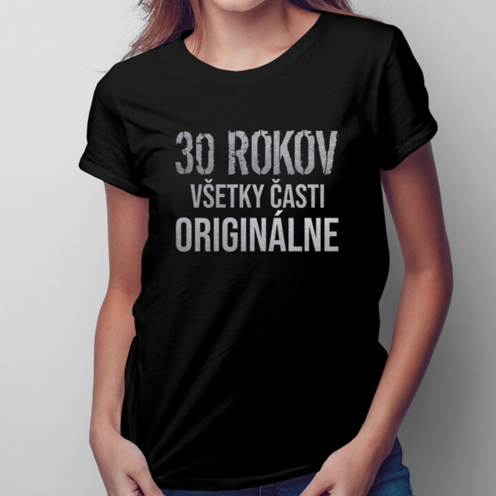 30 rokov - všetky časti originálne -  dámske tričko s potlačou