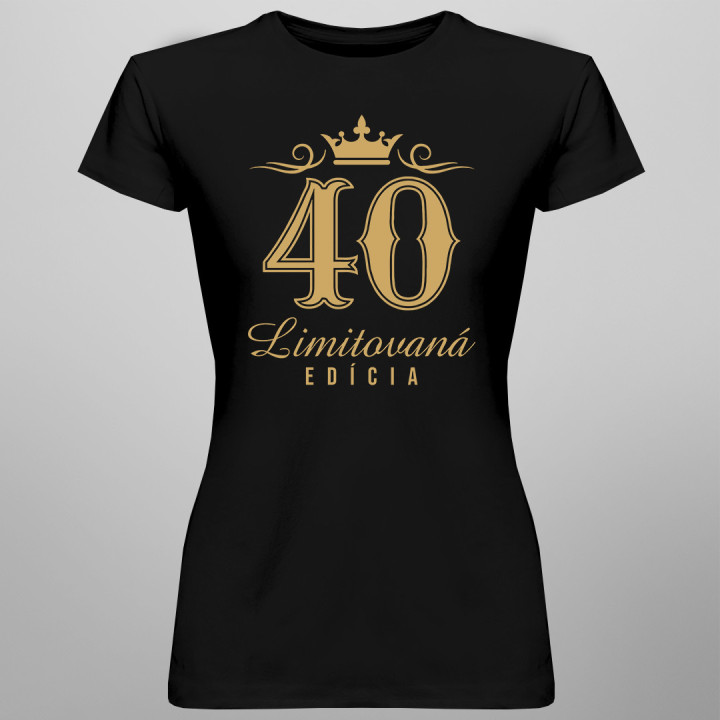 40 rokov - Limitovaná edícia - dámske tričko s potlačou