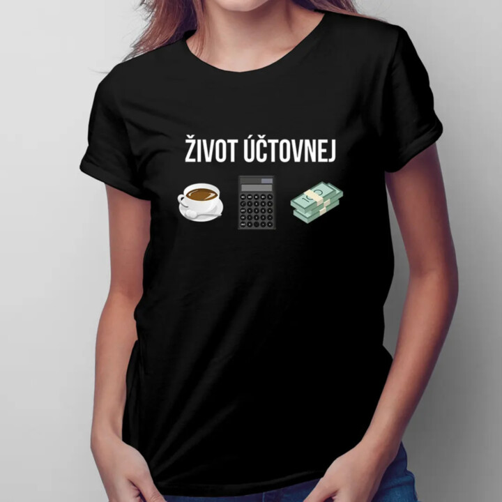Život účtovnej - Dámske tričko s potlačou