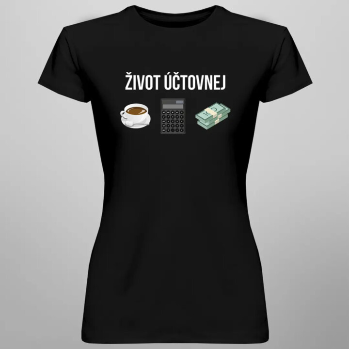 Život účtovnej - Dámske tričko s potlačou