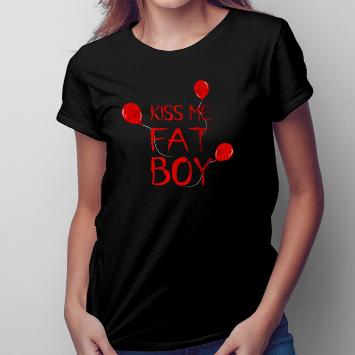 Kiss me Fat Boy - dámske tričko s potlačou