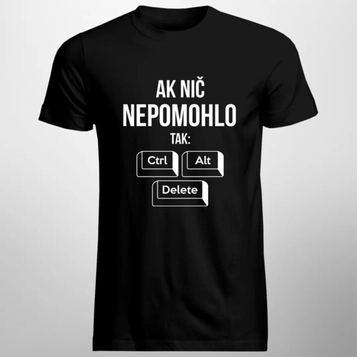 Ak nič nepomohlo, tak: ctrl + alt + delete - Pánske tričko s potlačou