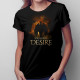You really desire -  dámske tričko s potlačou