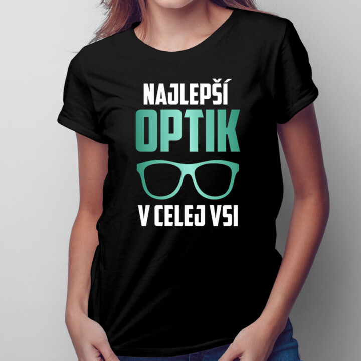 Najlepší optik v celej vsi - dámske tričko s potlačou