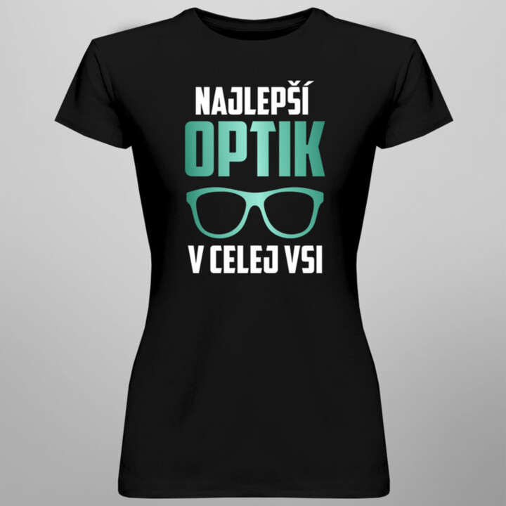 Najlepší optik v celej vsi - dámske tričko s potlačou